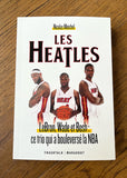 Les Heatles - LeBron, Wade et Bosh : ce trio qui a bouleversé la NBA