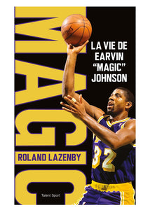 La vie de Earvin "Magic" Johnson