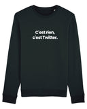 Sweatshirt C'est rien, c'est Twitter