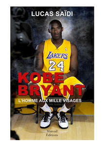 Kobe Bryant - L'Homme aux mille visages