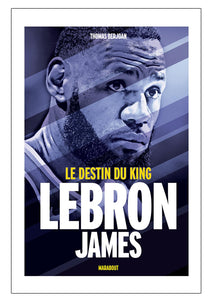 LeBron James – Le destin du King